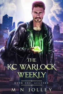 The KC Warlock Weekly: Book One: Accused The KC Warlock Weekly: Book One: Accused