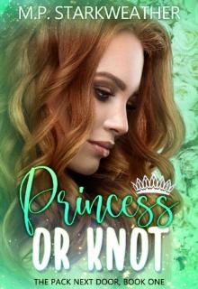 Princess or Knot (The Pack Next Door Book 1)