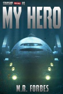My Hero (Starship for Sale Book 8) My Hero (Starship for Sale Book 8)