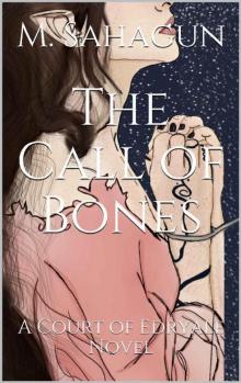 The Call of Bones: A Court of Edryale Novel The Call of Bones: A Court of Edryale Novel