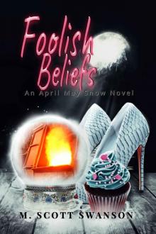 Foolish Beliefs; April May Snow Psychic Mystery Novel #2