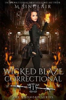 Wicked Blaze Correctional (The Wronged Book 1)
