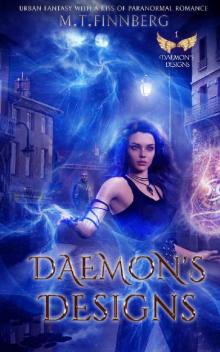 Daemon's Designs (Urban Fantasy With A Kiss Of Paranormal Romance)
