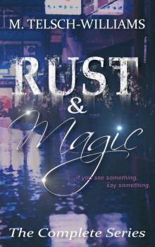 Rust & Magic- The Complete Series
