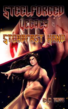 Steadfast Hand: Steelforged Legacy (Book 1)