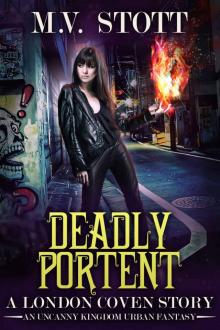 Deadly Portent: An Uncanny Kingdom Urban Fantasy (The London Coven Series Book 3)