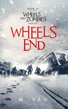 Wheels' End: Book Four in the Wheels and Zombies series
