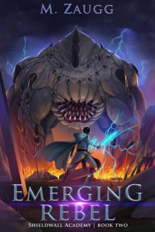 Emerging Rebel: A LitRPG Academy Adventure (Shieldwall Academy Book 2)