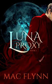 Luna Proxy #1 (Werewolf / Shifter Romance) Luna Proxy #1 (Werewolf / Shifter Romance)