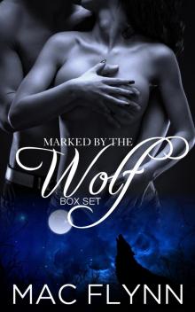 Marked by the Wolf Box Set (Werewolf Romance) Marked by the Wolf Box Set (Werewolf Romance)