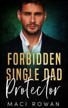 Forbidden Single Dad Protector: An Enemies to Lovers Billionaire Boss Romance