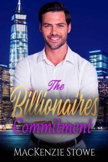 The Billionaire's Commitment: A Friends to Lovers Steamy Romance (The Billionaire Series Book 12)