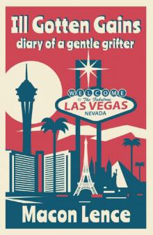 Ill Gotten Gains: Diary of a Gentle Grifter