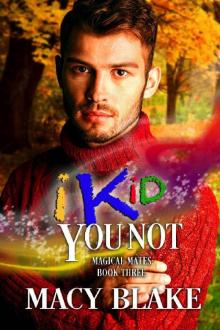 I Kid You Not: Magical Mates Book Three: An MM Paranormal Fated Mates Romance