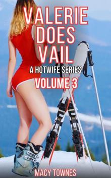 Valerie Does Vail: A Hotwife Series Volume 3
