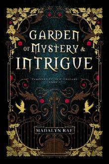 Garden of Mystery and Intrigue: Vampires of New Orleans Book 2 (The Vampires of New Orleans)