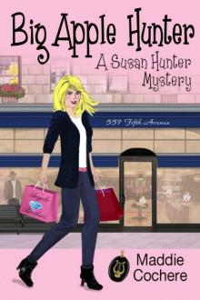 Maddie Cochere - Susan Hunter 02 - Big Apple Hunter Maddie Cochere - Susan Hunter 02 - Big Apple Hunter
