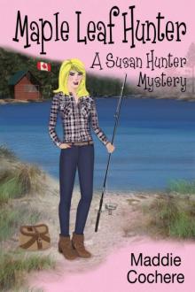 Maddie Cochere - Susan Hunter 06 - Maple Leaf Hunter Maddie Cochere - Susan Hunter 06 - Maple Leaf Hunter