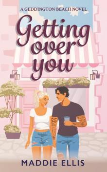 Getting Over You (Geddington Beach Series Book 1)