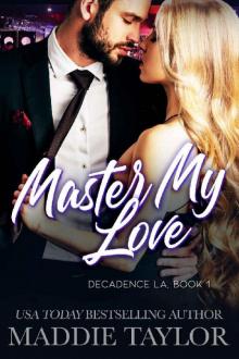 Master My Love: Decadence LA, Book 1