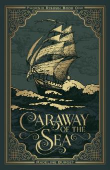 Caraway of the Sea: Phoenix Rising: Book One