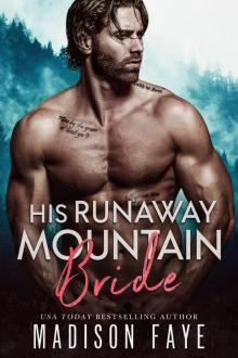 His Runaway Mountain Bride: Blackthorn Mountain Men, Book 10 His Runaway Mountain Bride: Blackthorn Mountain Men, Book 10