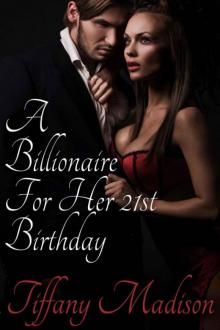 A Billionaire For My 21st Birthday