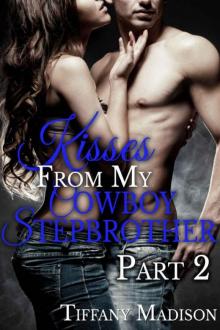 Kisses From My Cowboy Stepbrother, Part 2 (of 2)