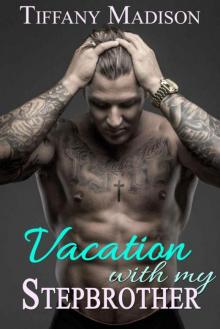 Vacation with my Stepbrother: A Forbidden Stepbrother Romance