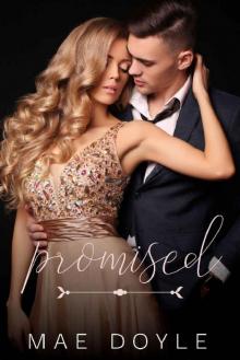 Promised: A Mafia Arranged Marriage Romance Promised: A Mafia Arranged Marriage Romance