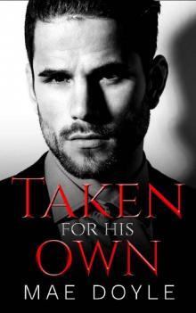 Taken for His Own: An Arranged Marriage Dark Mafia Romance (The Torenti Family Book 3) Taken for His Own: An Arranged Marriage Dark Mafia Romance (The Torenti Family Book 3)