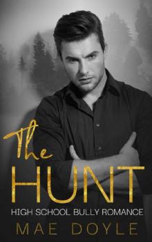 The Hunt: High School Bully Romance (Kennedy Academy Book 2) The Hunt: High School Bully Romance (Kennedy Academy Book 2)