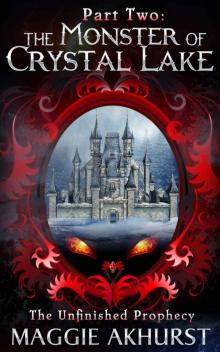 Part Two - The Monster of Crystal Lake (The Unfinished Prophecy Book 2)