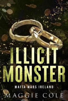 Illicit Monster: An Arranged Marriage Age Gap Dark Mafia Romance (Mafia Wars Ireland Book 4)