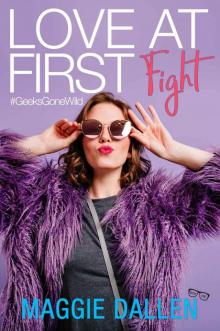 Love at First Fight (Geeks Gone Wild Book 1) Love at First Fight (Geeks Gone Wild Book 1)