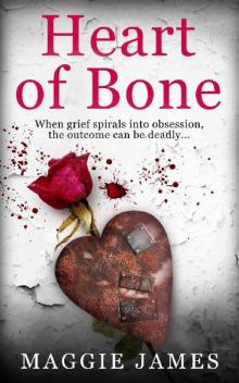 Heart of Bone: A gripping novel of psychological suspense