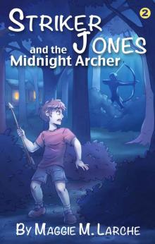 Striker Jones and the Midnight Archer Striker Jones and the Midnight Archer