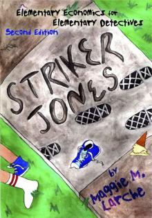 Striker Jones_Elementary Economics for Elementary Detectives Striker Jones_Elementary Economics for Elementary Detectives