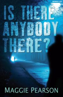 Is There Anybody There? Is There Anybody There?