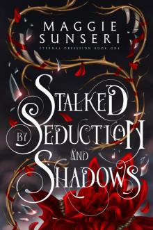 Stalked by Seduction and Shadows (Eternal Obsession Book 1) Stalked by Seduction and Shadows (Eternal Obsession Book 1)