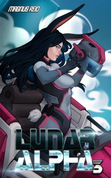Lunar Alpha 3: Defiance: A LitRPG/GameLit Adventure