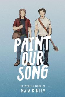 Paint Our Song (Cloverlily Book 1)