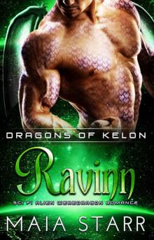 Ravinn (Dragons Of Kelon) (A Sci Fi Alien Weredragon Romance) Ravinn (Dragons Of Kelon) (A Sci Fi Alien Weredragon Romance)