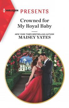 Crowned for My Royal Baby Crowned for My Royal Baby