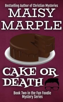 Cake or Death: A Culinary Cozy Mystery (The Fun Foodie Cozy Mystery Series Book 2)
