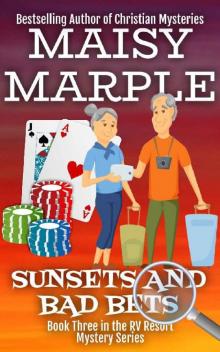 Sunsets and Bad Bets: A Humorous Campground Cozy Mystery (RV Resort Mysteries Book 3)