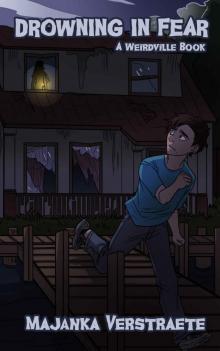 Weirdville: Drowning in Fear (Lower Grade Spooky Fun Adventure)