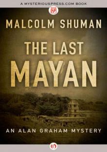 The Last Mayan (The Alan Graham Mysteries)