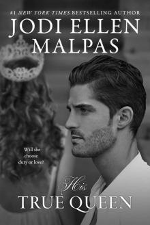 His True Queen ~ Jodi Ellen Malpas