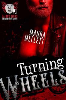 Turning Wheels (Satan's Devils MC #1): A Blood Brothers Spin off Turning Wheels (Satan's Devils MC #1): A Blood Brothers Spin off
